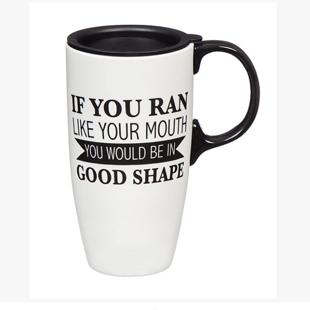 Cypress Home-"If You Ran Like Your Mouth You Would Be In Shape" ceramic mug- NEW